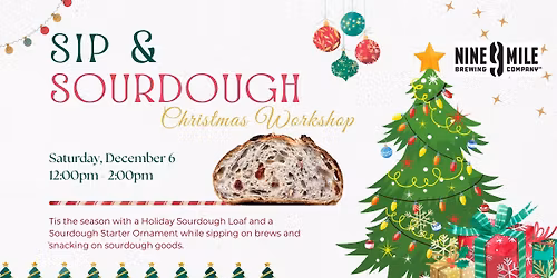 Sip & Sourdough Christmas Workshop - @9Mile Brewing, Bloomington