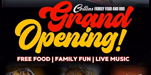 COLLINS FAMILY FOOD OFFICIAL GRAND OPENING