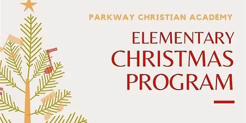 Parkway Christian Academy Elementary Christmas Program