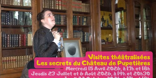 Visite th\u00e9\u00e2tralis\u00e9e "Les secrets du Ch\u00e2teau de Pupeti\u00e8res"