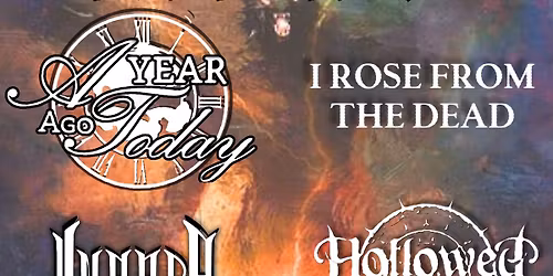 INAARA, HOLLOWED GROUND, I ROSE FROM THE DEAD, And A YEAR AGO TODAY LIVE!