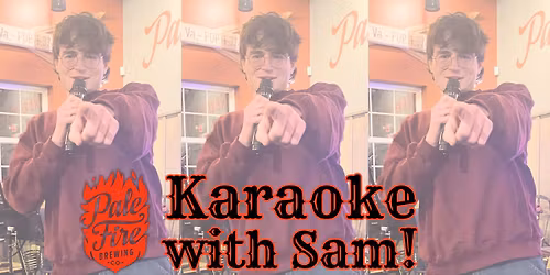 Karaoke with Sam • Pale Fire Basye