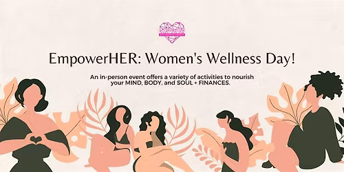 EmpowerHER: Women's Wellness Day! -- International Women's Day 2026