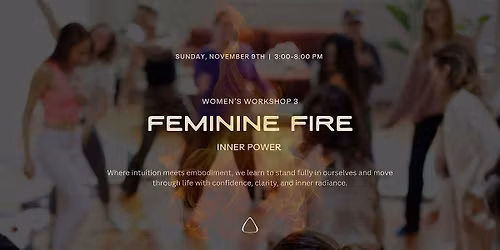 Feminine Fire Workshop Series | Inner Power , Solar Plexus Chakra
