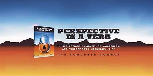 "Perspective is a Verb" Book Launch & Signing with The Converse Cowboy