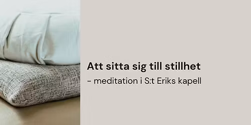 Att sitta sig till stillhet - halvdags meditation i kapellet