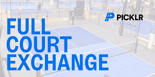 Free Pickleball Event - Full Court Exchange