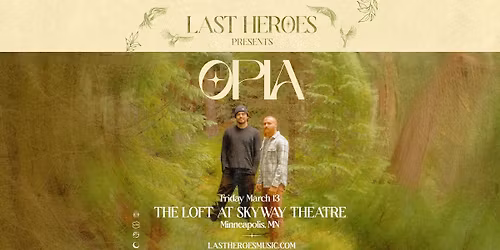 Last Heroes: OPIA Tour - The Loft at Skyway Theatre
