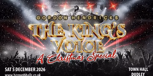 Dudley Borough Halls - A Christmas Special - The King's Voice 