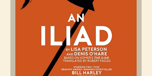 Bill Harley performs An Iliad (by Lisa Peterson and Denis O\u2019Hare)