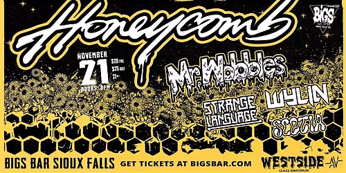Honeycomb & Mr. Wobbles @ Bigs Bar w\/  Strange Language, Wylin and Scotia!