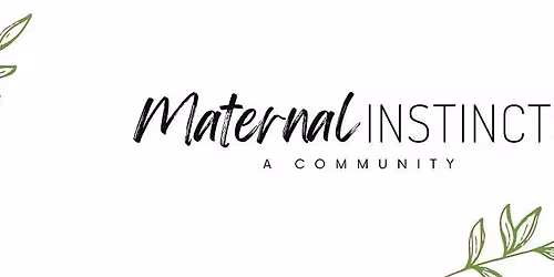 Maternal Instincts  Monthly Meeting: December 2025
