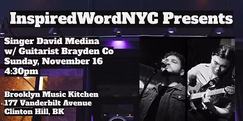 InspiredWordNYC Presents Singer David Medina w\/Guitarist Brayden Co at BMK