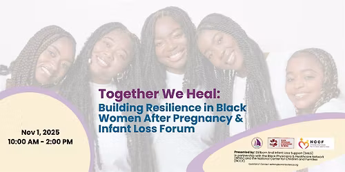 Building Resilience After Pregnancy and Infant Loss: A Healing Forum