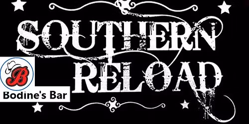 Southern Reload @ Bodine's Bar