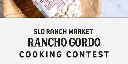 SLO Ranch Market + Rancho Gordo Cooking Contest