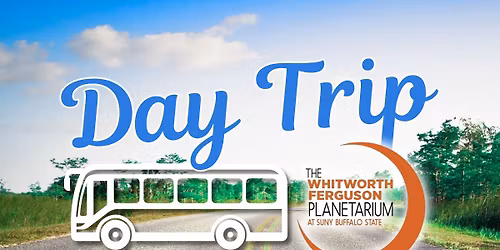 Day Trip to Whitworth Ferguson Planetarium