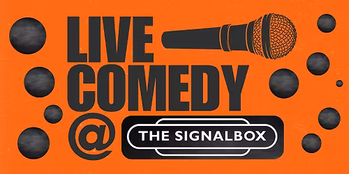 Live Comedy @ The Signalbox, Burgess Hill Stand-up Comedy