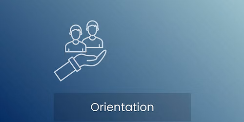 Orientation (Guests Welcome)