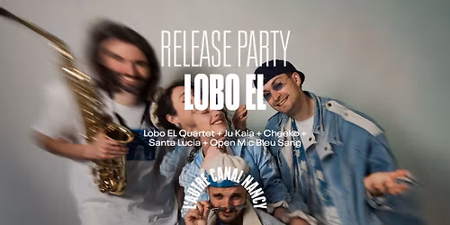 Release Party de Lobo EL Quartet \u2022 L'Autre Canal Nancy
