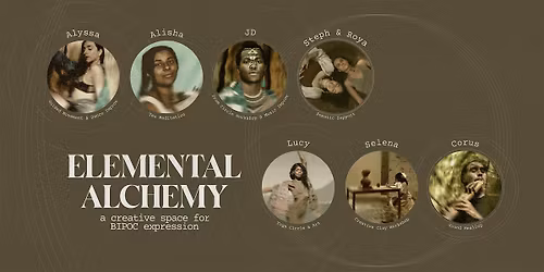 Elemental Alchemy \u2022 A space for BIPOC Creativity