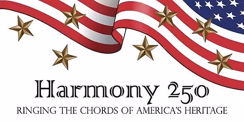 Harmony 250: Ringing the chords of America's heritage