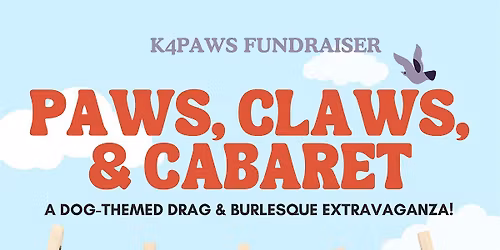 Paws, Claws & Cabaret: A Dog-Themed Drag & Burlesque Extravaganza!