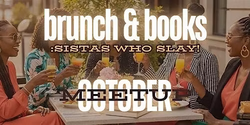 Brunch & Books: Sistas Who Slay! - Book Club Meetup
