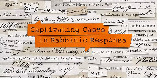 JLI: Captivating Cases in Rabbinic Responsa (Evening Class)