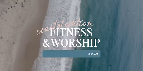 OC Fitness & Worship: 8:45 AM