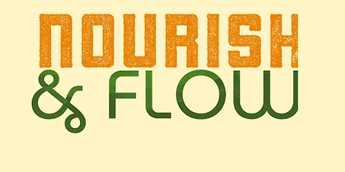 Nourish & Flow: Dinner 6