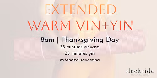 Extended Warm Vin+Yin: Thanksgiving Edition