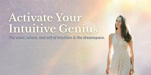 Activate Your Intuitive Genius
