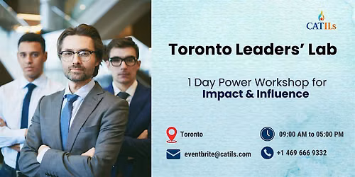 Toronto Leaders\u2019 Lab: 1 Day Power Workshop for Impact & Influence