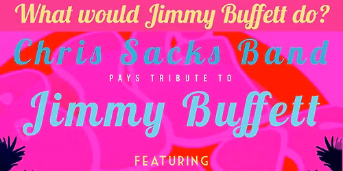 3rd annual \u201cWhat would Jimmy Buffett Do?\u201d
