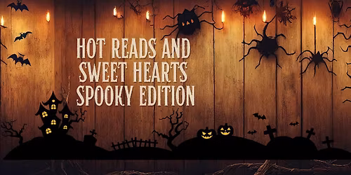Hot Reads and Sweet Hearts Spooky Edition