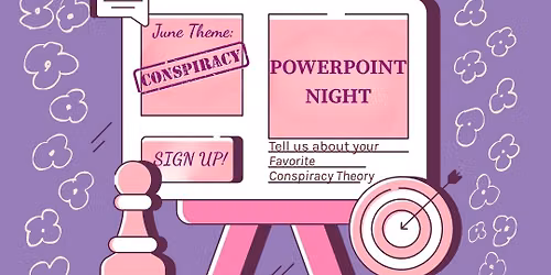 Conspiracy PowerPoint night!