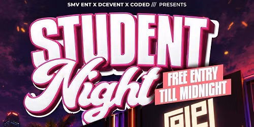  STUDENT NIGHT   FREE ENTRY TILL MIDNIGHT\ud83c\udf93