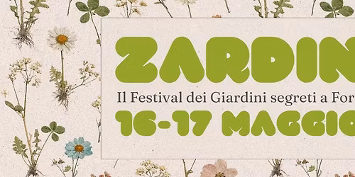 Zardin 2026 | Il Festival dei Giardini Segreti a Forl\u00ec