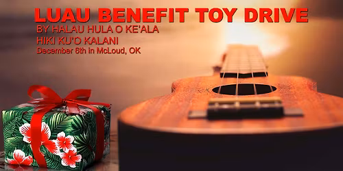 Benefit Luau Toy Drive by Halau Hula O Ke'ala Hiki Ku'o Kalani