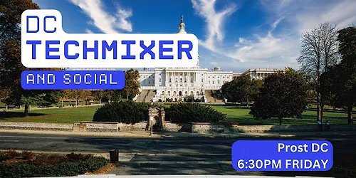 Washington DC Tech Mixer and Social (Tech \/ AI \/ Data \/ IT) \u2728