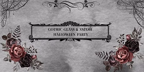 Gothic Glass & Smash Halloween Party