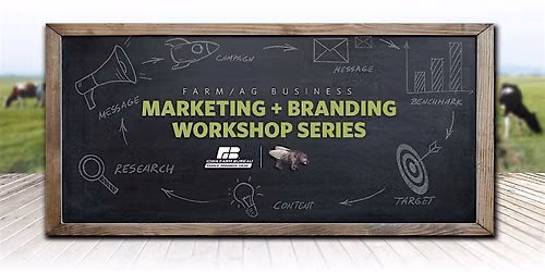 Farm\/Ag Business Marketing + Branding Workshops