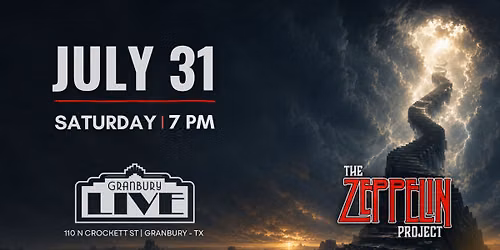 The Zeppelin Project \u2013 July 31 | Granbury Live | Texas