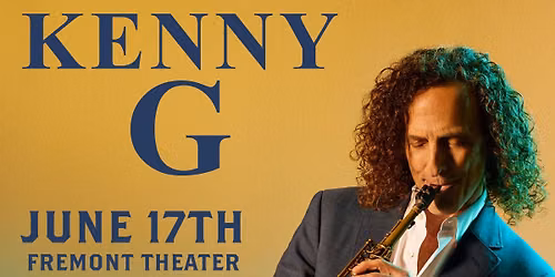 Kenny G LIVE at Fremont Theater