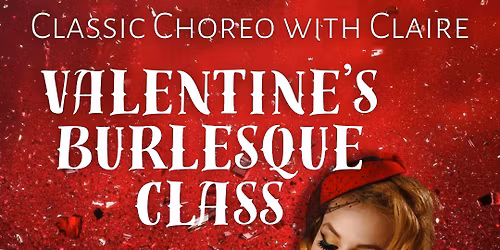 Valentine's Day Burlesque: Cocktails and Choreo