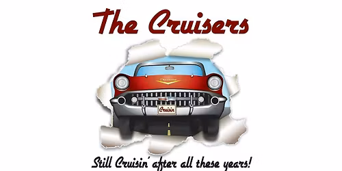 The Cruisers - **Local Night** Classic Rock,  Oldies, and More!