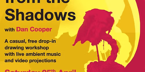 Drawn From The Shadows - Workshop \/ Happening at Meanwhile Gallery