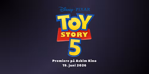 TOY STORY 5 \u2013 N\u00e5r leker m\u00f8ter teknologi\u2026 19. juni p\u00e5 Askim Kino