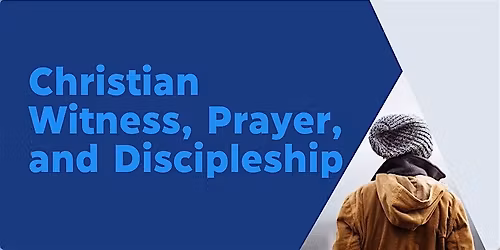 Christian Witness and Discipleship Training -Nov 6th, 2025